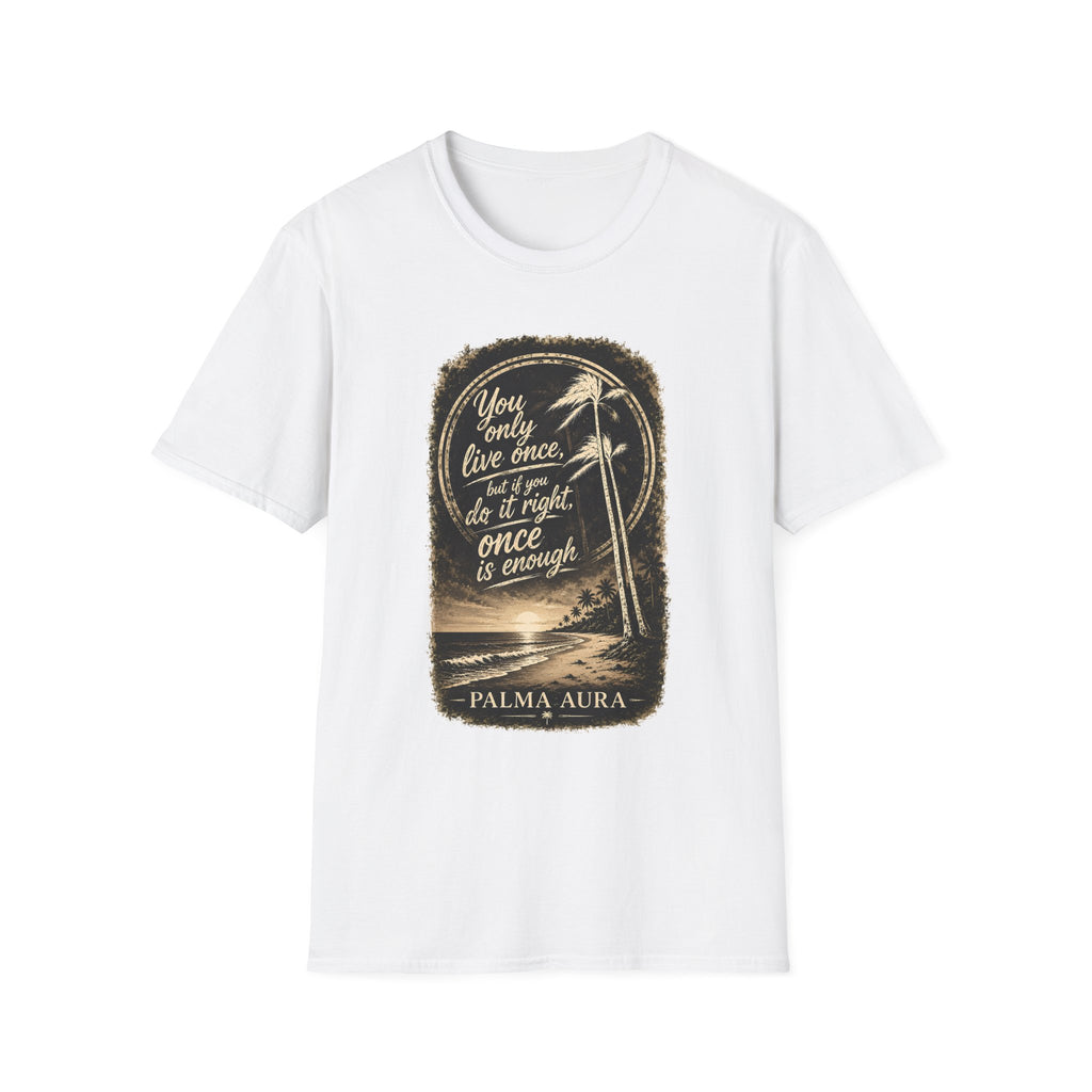 Palma Aura You only live once version 2 T-Shirt