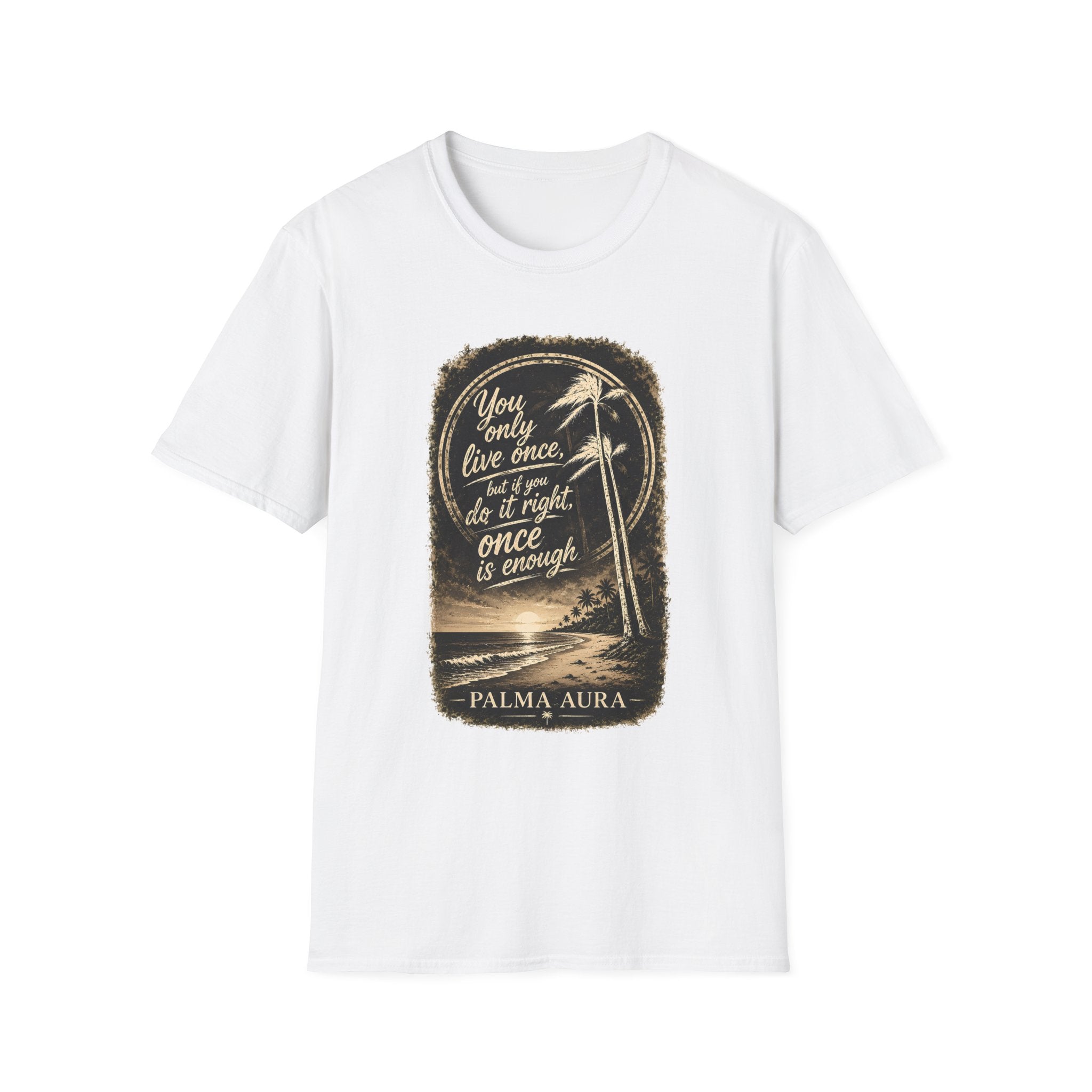Palma Aura You only live once version 2 T-Shirt
