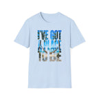 I've got a place to be blue version T-Shirt