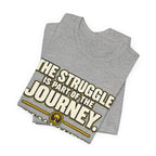 Copy of The struggle is part of the journey T‑Shirt