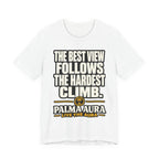 The best view follows the hardest climb T‑Shirt