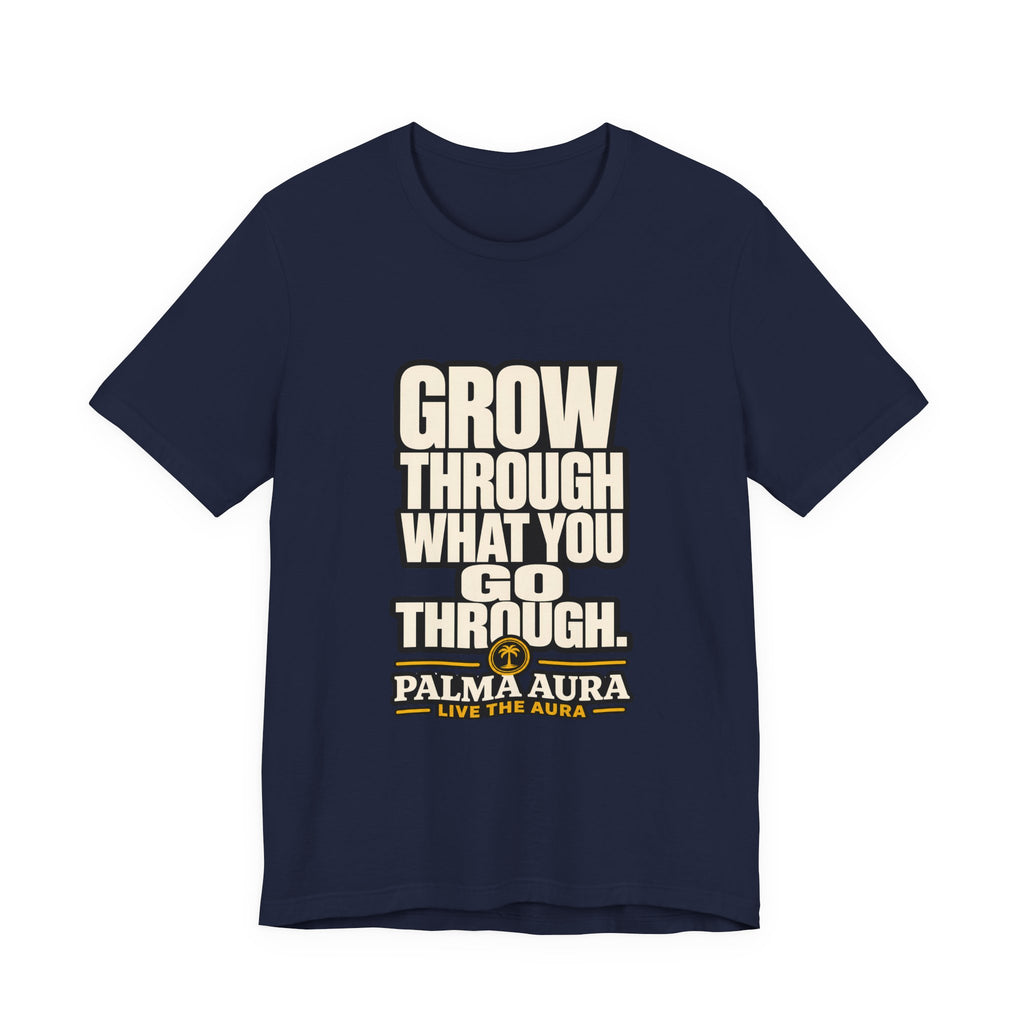 Copy of Grow Through what you go through T‑Shirt