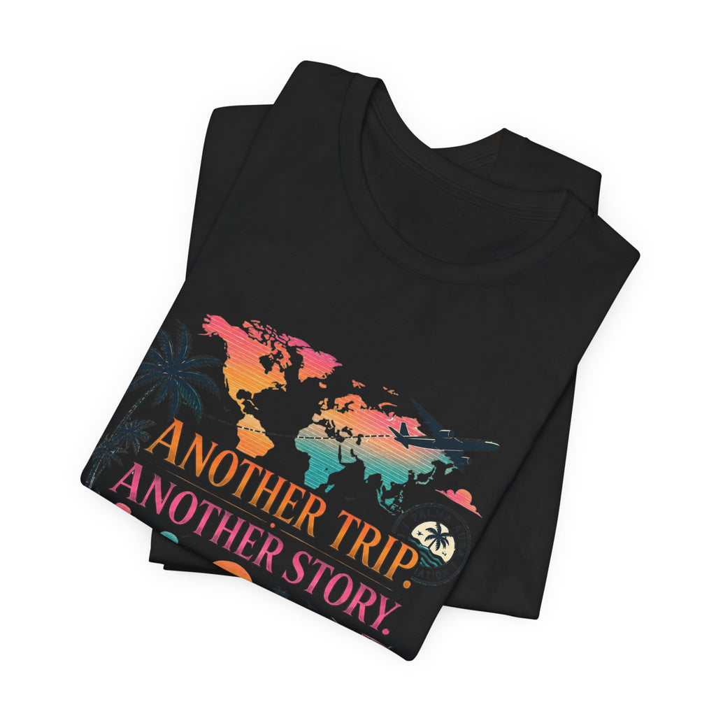 Copy of Another Trip Another Story T‑Shirt