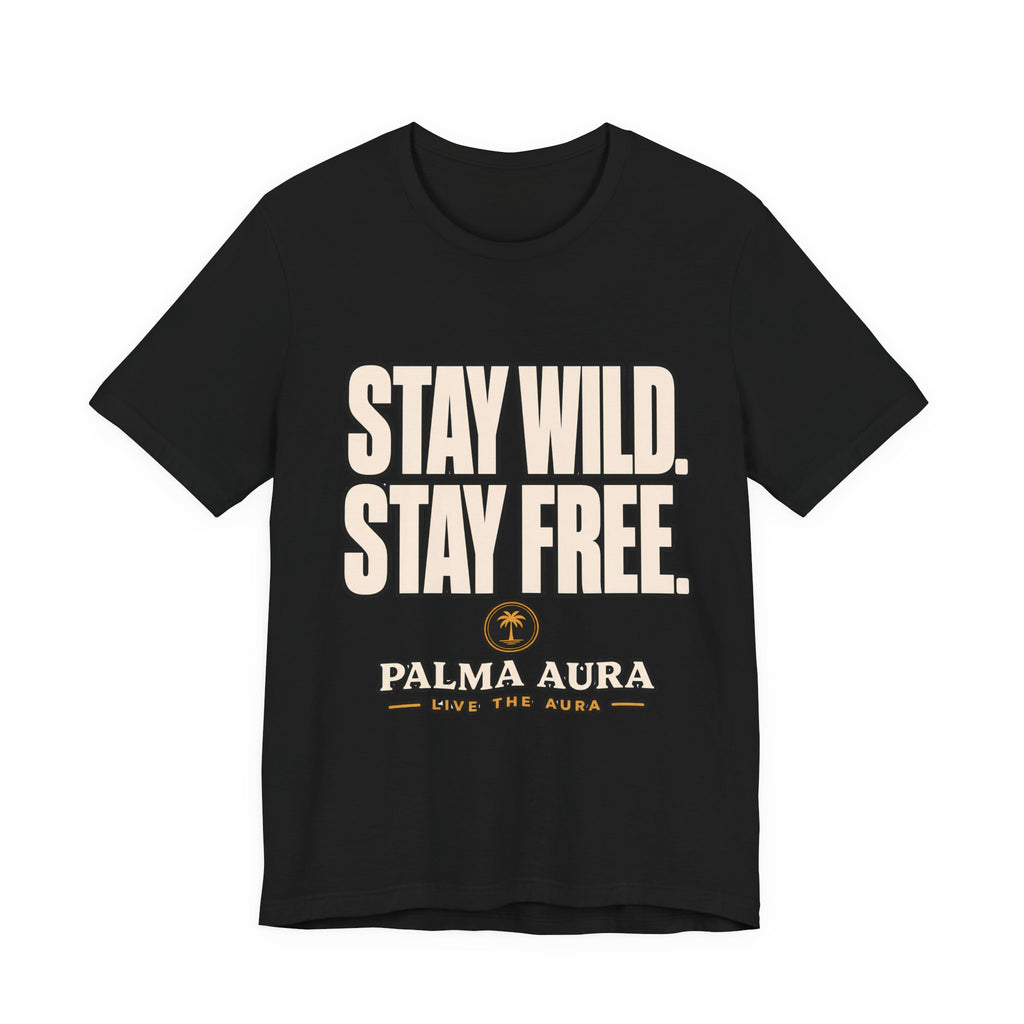 Copy of Stay Wild Stay Free T‑Shirt