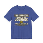 Copy of The struggle is part of the journey T‑Shirt