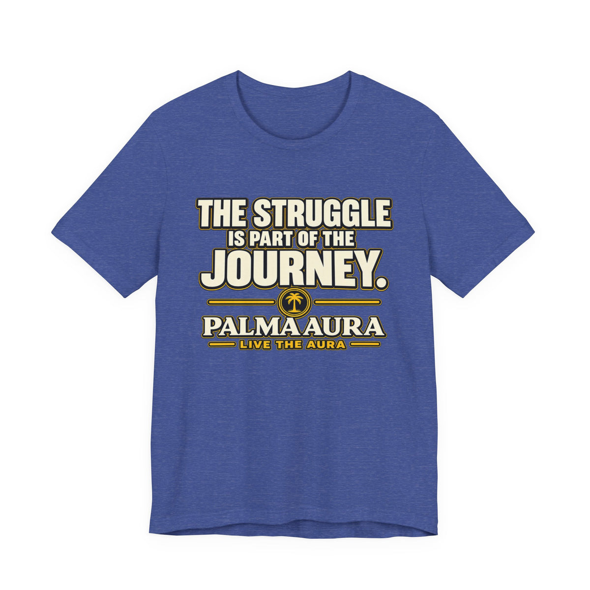 Copy of The struggle is part of the journey T‑Shirt