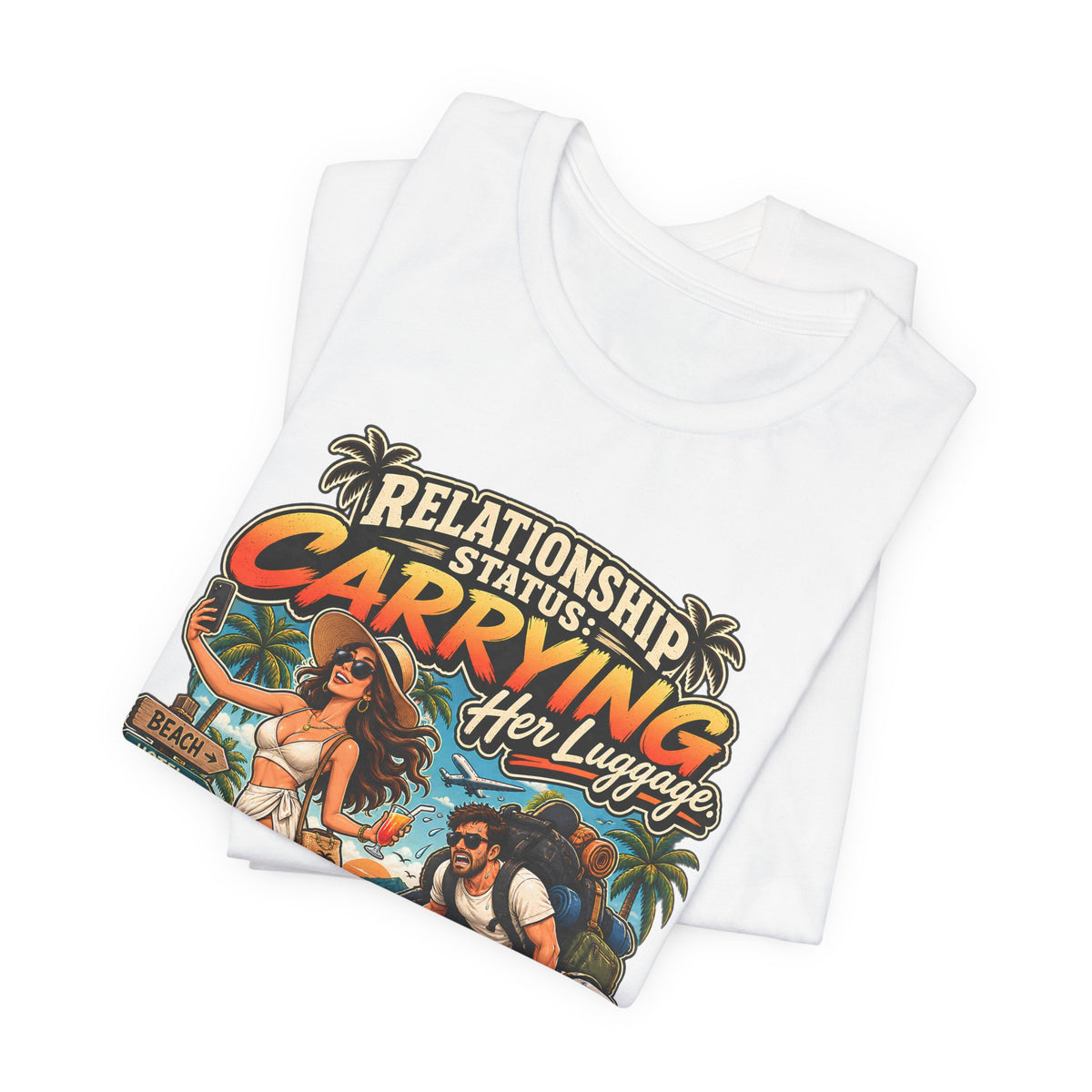 Copy of Relationship Status Carrying her Luggage T‑Shirt