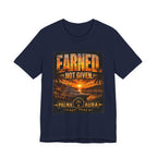 Copy of Earned Not given T‑Shirt