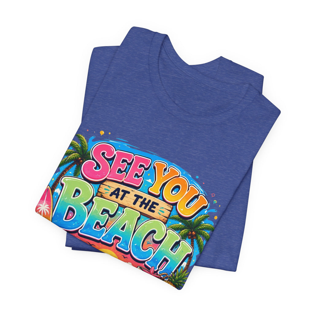 Copy of See You at the Beach T‑Shirt