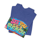 Copy of See You at the Beach T‑Shirt