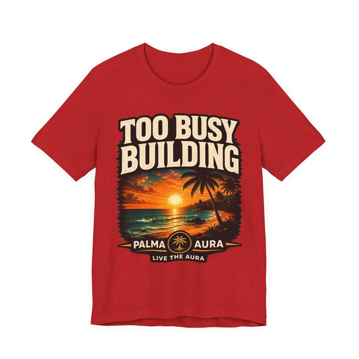 Too Busy Building T‑Shirt