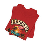 Copy of I licked so it's mine T‑Shirt