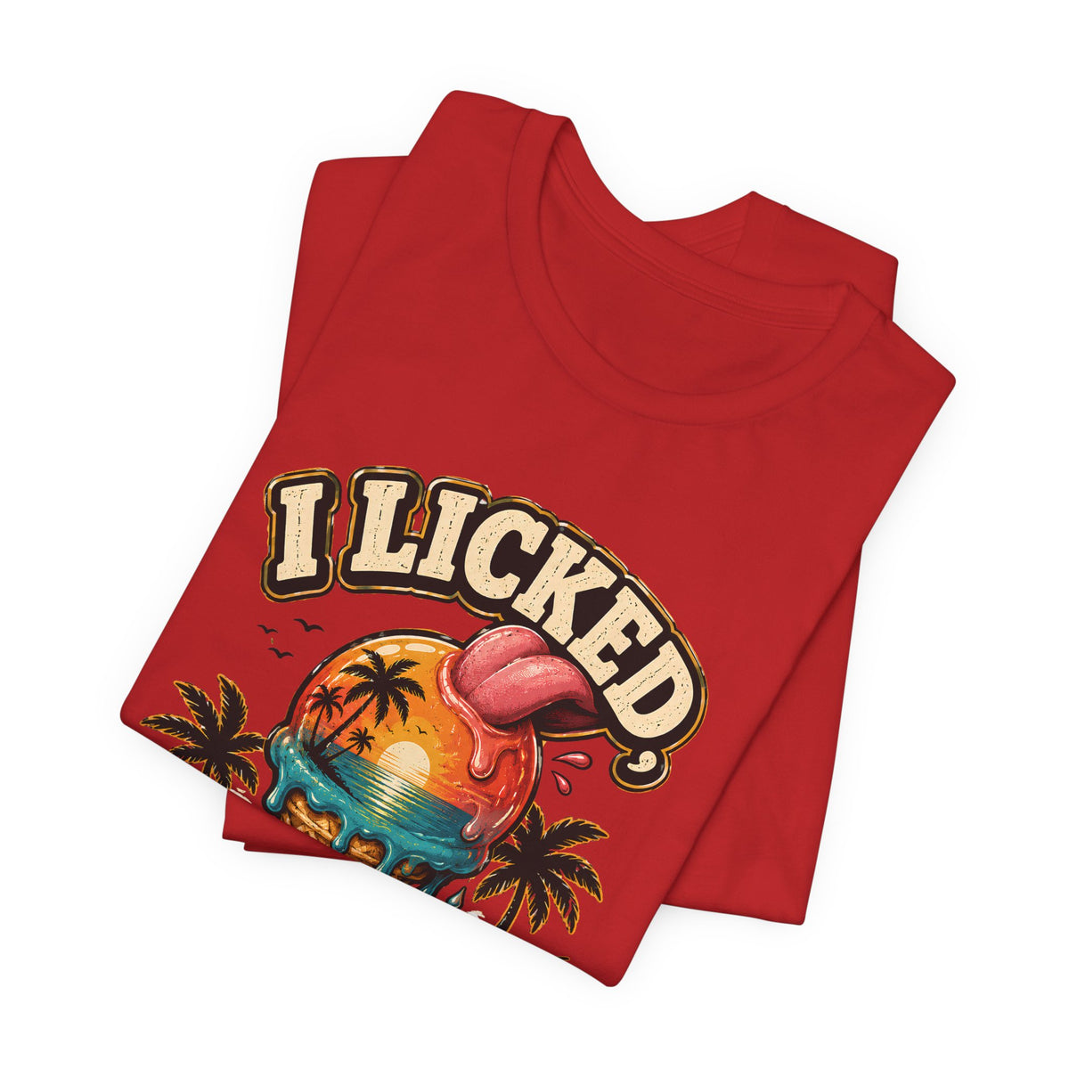 Copy of I licked so it's mine T‑Shirt