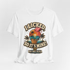 Copy of I licked so it's mine T‑Shirt