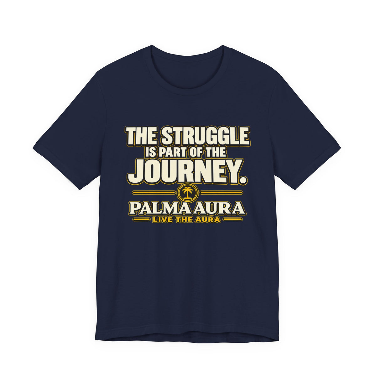 Copy of The struggle is part of the journey T‑Shirt