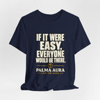 Copy of If it were Eesy everyone would be here T‑Shirt