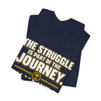 Copy of The struggle is part of the journey T‑Shirt