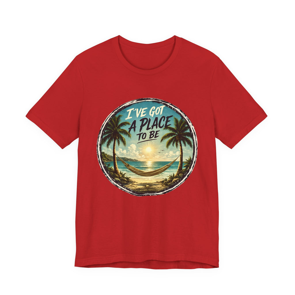 Copy of Copy of Copy of I've got a place to be T‑Shirt