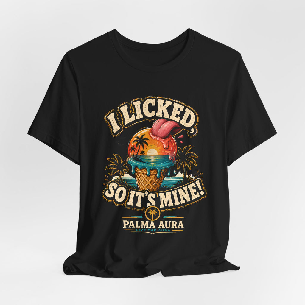 Copy of I licked so it's mine T‑Shirt