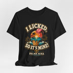 Copy of I licked so it's mine T‑Shirt