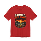 Copy of Earned not Given T‑Shirt