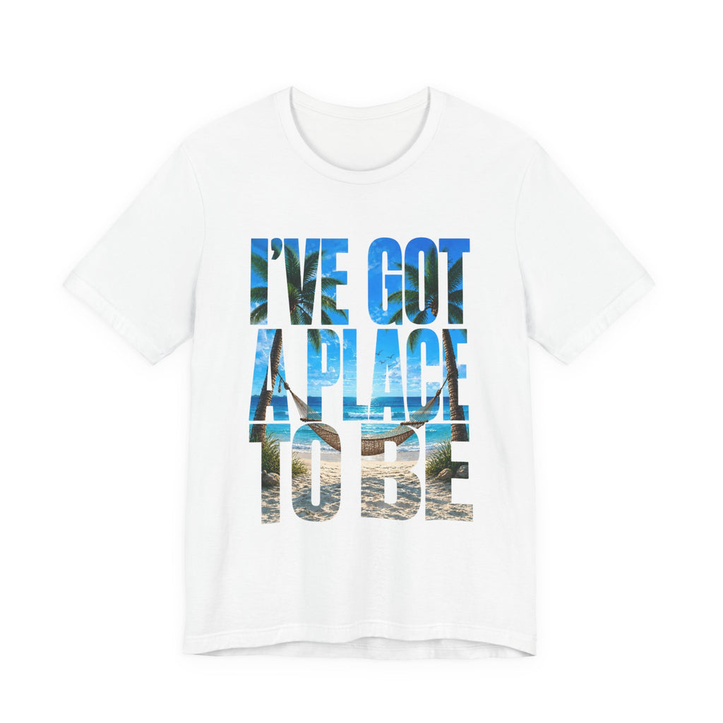 Copy of I've got a place to be blue version T‑Shirt