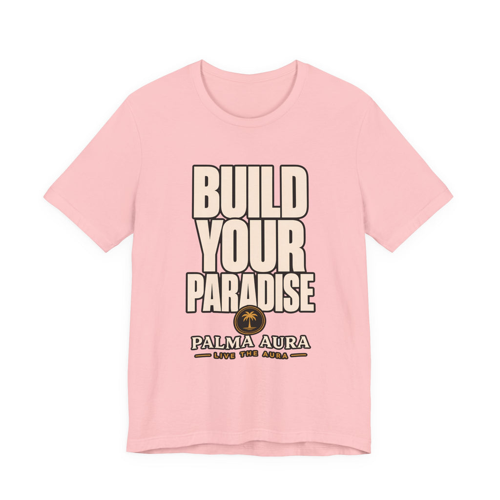 Build your paradise T‑Shirt