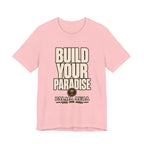 Build your paradise T‑Shirt