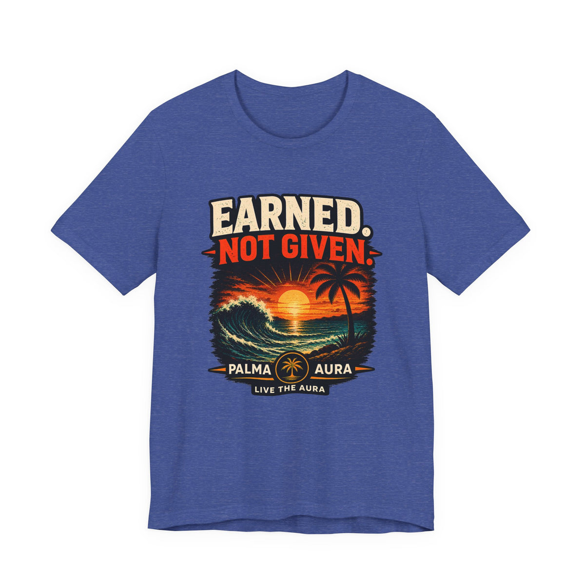 Copy of Earned not Given T‑Shirt