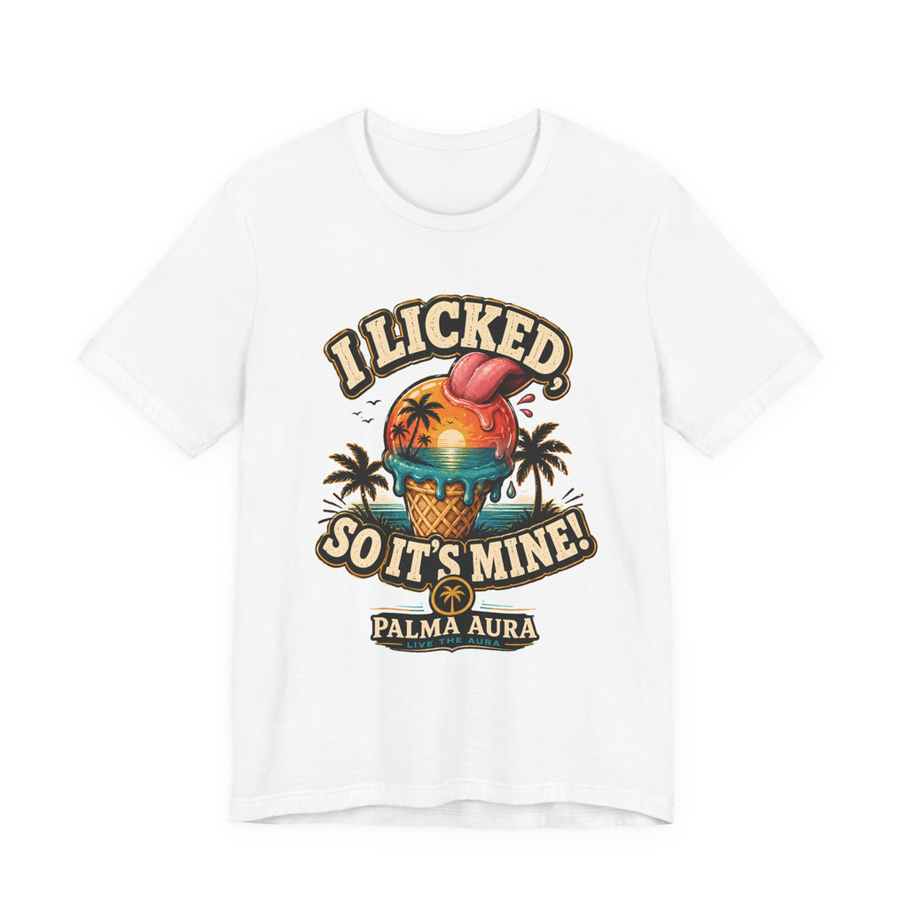 Copy of I licked so it's mine T‑Shirt