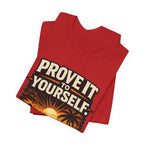Copy of Prove it to yourself T‑Shirt