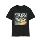 See you at the beach T-Shirt