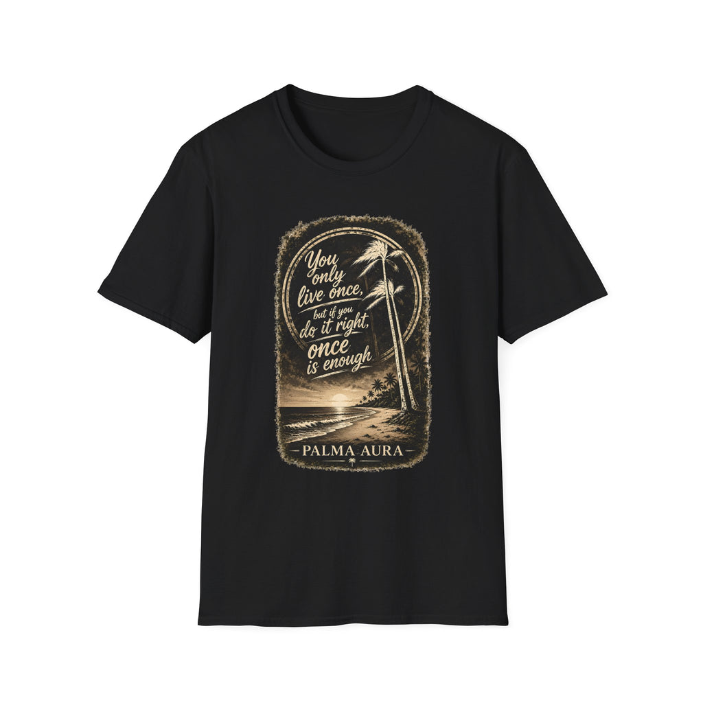 Palma Aura You only live once version 2 T-Shirt