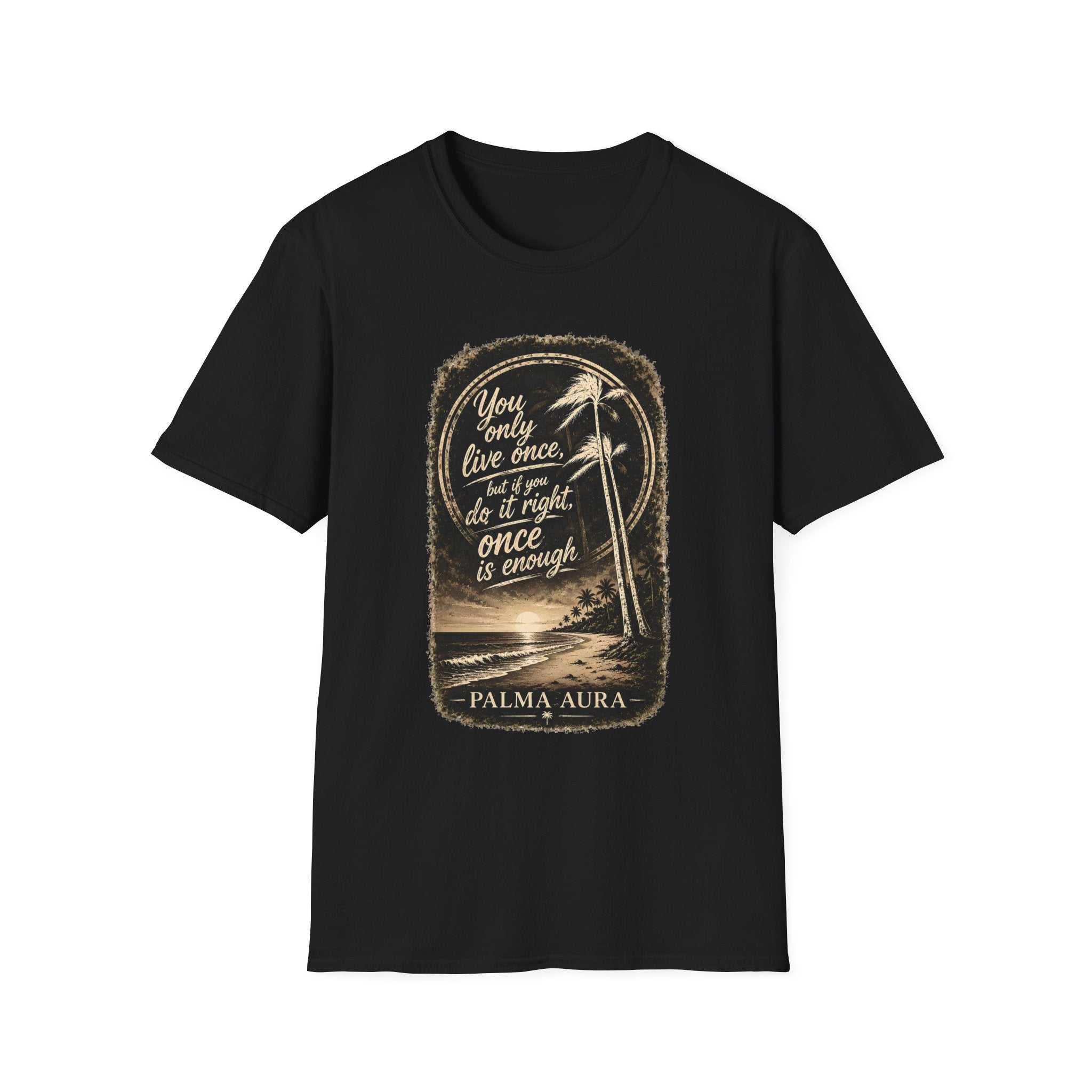 Palma Aura You only live once version 2 T-Shirt