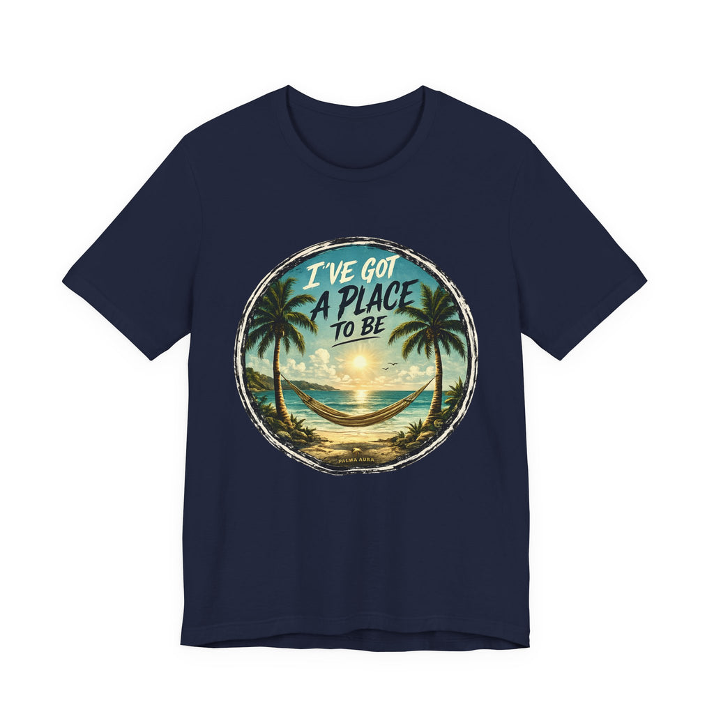 Copy of Copy of Copy of I've got a place to be T‑Shirt