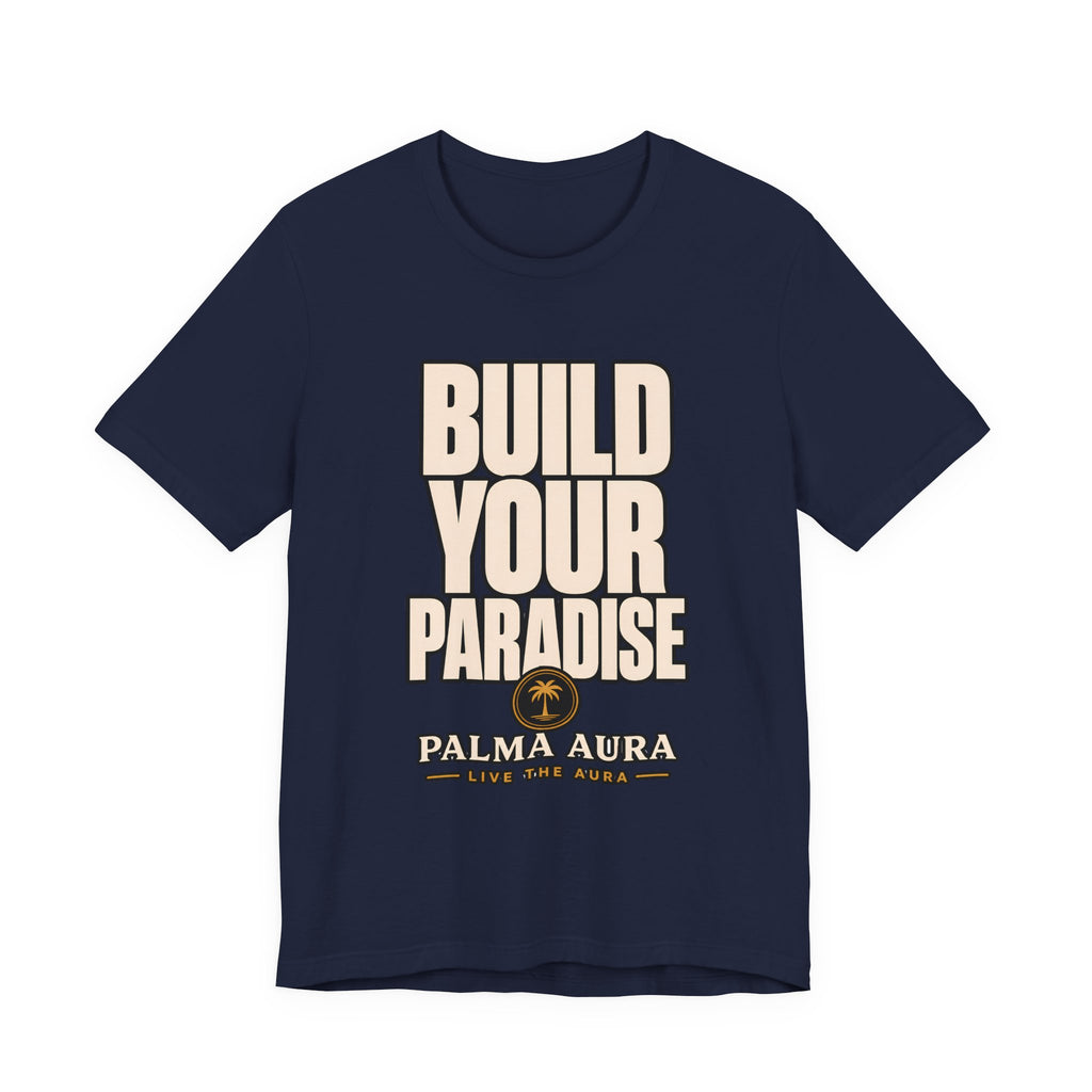 Build your paradise T‑Shirt