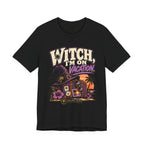 Witch I'm On Vacation  T-Shirt