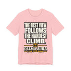 The best view follows the hardest climb T‑Shirt