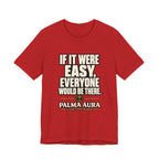 Copy of If it were Eesy everyone would be here T‑Shirt