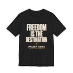 Copy of Freedom is the Destination T‑Shirt