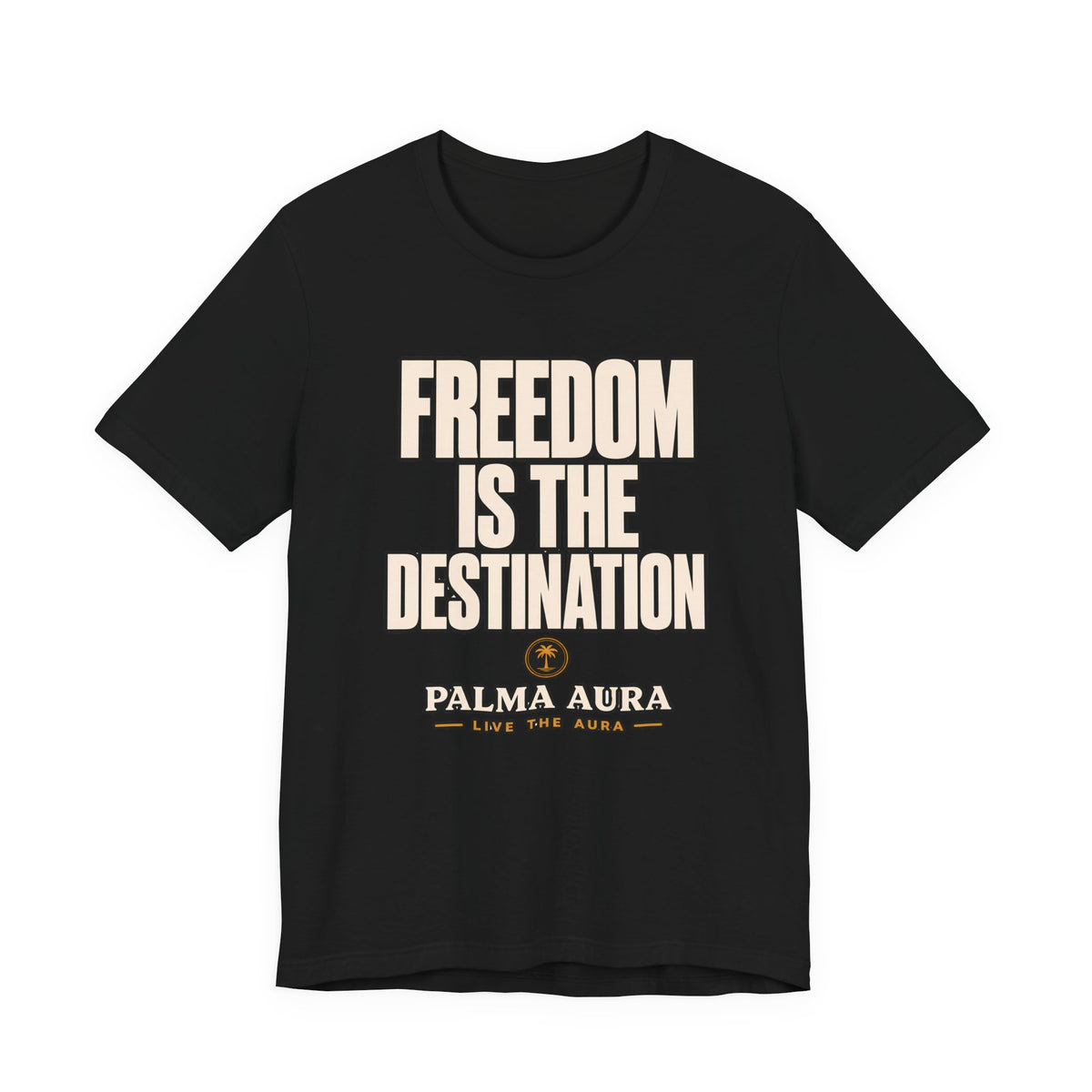 Copy of Freedom is the Destination T‑Shirt