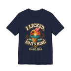 Copy of I licked so it's mine T‑Shirt
