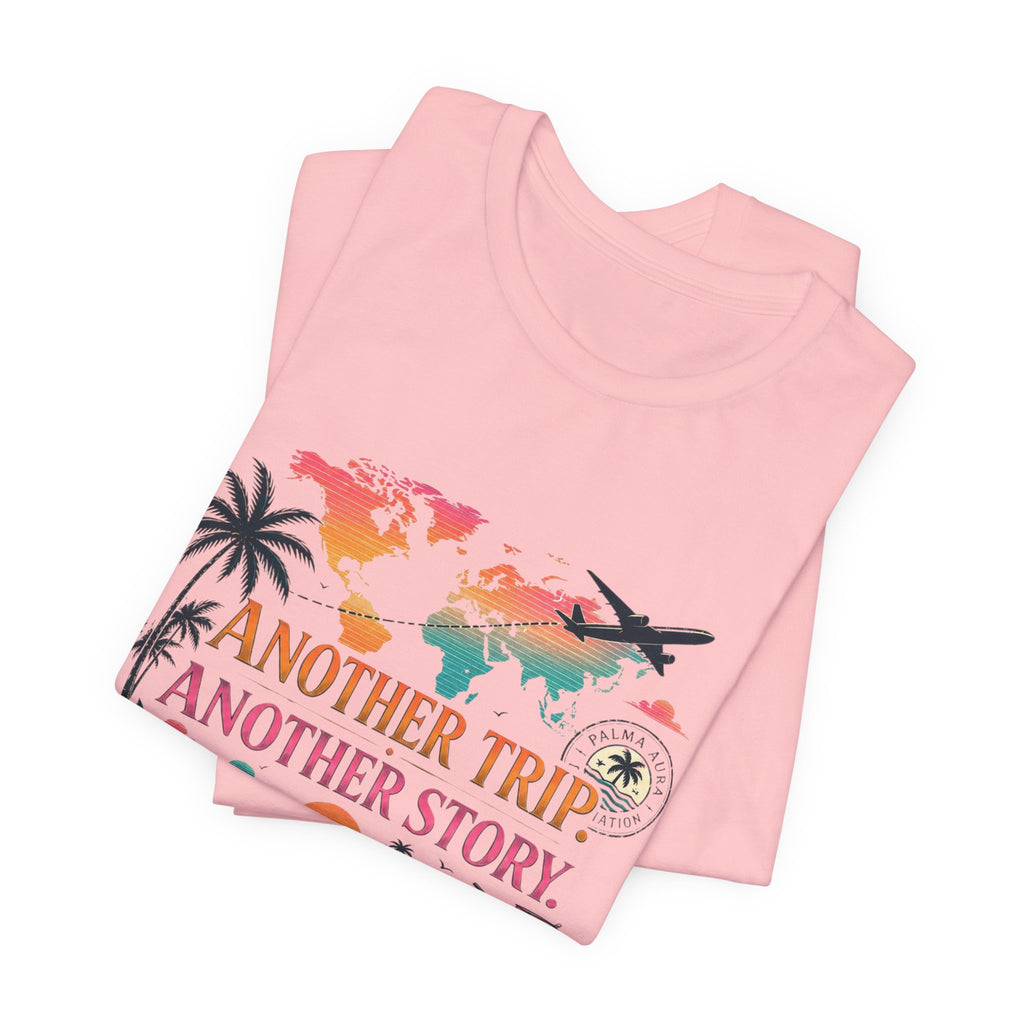Copy of Another Trip Another Story T‑Shirt