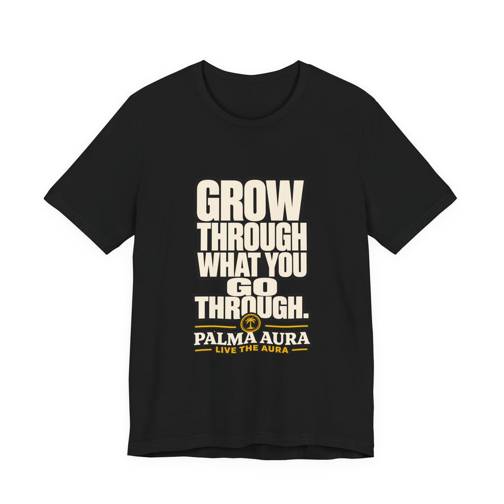 Copy of Grow Through what you go through T‑Shirt