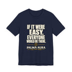 Copy of If it were Eesy everyone would be here T‑Shirt