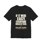 Copy of If it were Eesy everyone would be here T‑Shirt