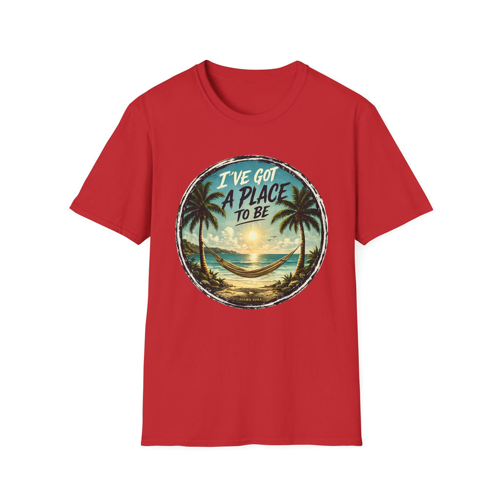 I've got a place to be T-Shirt