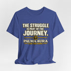 Copy of The struggle is part of the journey T‑Shirt
