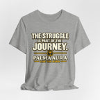 Copy of The struggle is part of the journey T‑Shirt