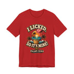 Copy of I licked so it's mine T‑Shirt